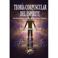 Teoría Corpuscular del Espíritu - Paperback