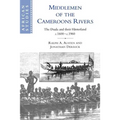 Middlemen of the Cameroons Rivers: The Duala and Their Hinterland, C.1600 C.1960 - Paperback