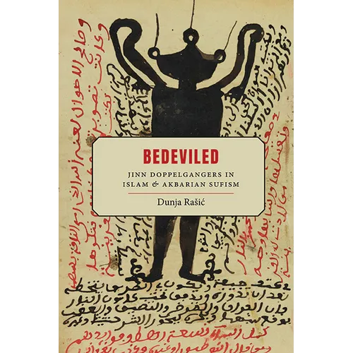 Bedeviled: Jinn Doppelgangers in Islam and Akbarian Sufism - Paperback