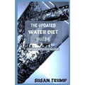 The Updated Water Diet Guide: Easy water detox recipes - Paperback