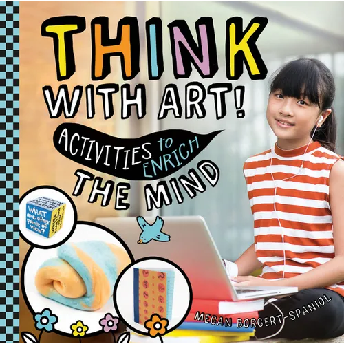 Think with Art! Activities to Enrich the Mind - Library Binding