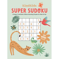 Kindkids Super Sudoku: A Super-Cute Book of Brain-Boosting Puzzles for Kids 6 & Up - Paperback