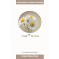 I Look Up to Lead: A Leadership Devotional - Paperback