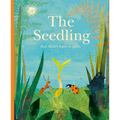 The Seedling That Didn't Want to Grow - Hardcover