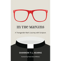 In the Margins: A Transgender Man's Journey with Scripture - Paperback