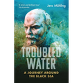 Troubled Water: A Journey Around the Black Sea - Paperback