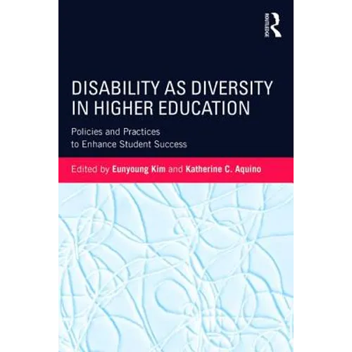 Disability as Diversity in Higher Education: Policies and Practices to Enhance Student Success - Paperback