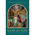 God the Son: What John's Portrait of Jesus Means and Why It Matters - Hardcover