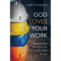 God Loves Your Work - Paperback