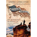 Measuring America: How an Untamed Wilderness Shaped the United States and Fulfilled the Promise ofDemocracy - Paperback