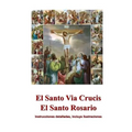 El Santo Via Crucis, El Santo Rosario: Instrucciones para rezar, ilustrado - Paperback