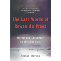 The Last Words of Rowan Du Preez: Murder and Conspiracy on the Cape Flats - Paperback