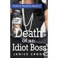 Death of an Idiot Boss: A Kadence MacBride Mystery - Paperback