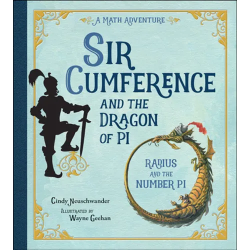 Sir Cumference and the Dragon of Pi - Hardcover