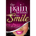 The Pain Behind the SMILE - Paperback
