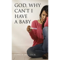 God, Why Can't I Have a Baby - Paperback