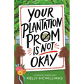 Your Plantation Prom Is Not Okay - Hardcover