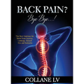 Back Pain? Bye Bye...!: The Best Solutions for Relief from Sciatica, Lumbago, Slipiped Disc and Backache - Hardcover