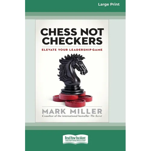 Chess Not Checkers: Elevate Your Leadership Game [LP 16 Pt Edition] - Paperback