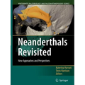 Neanderthals Revisited: New Approaches and Perspectives - Paperback