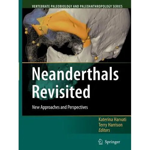 Neanderthals Revisited: New Approaches and Perspectives - Paperback