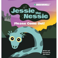 Jessie the Nessie Please Come Out! - Hardcover