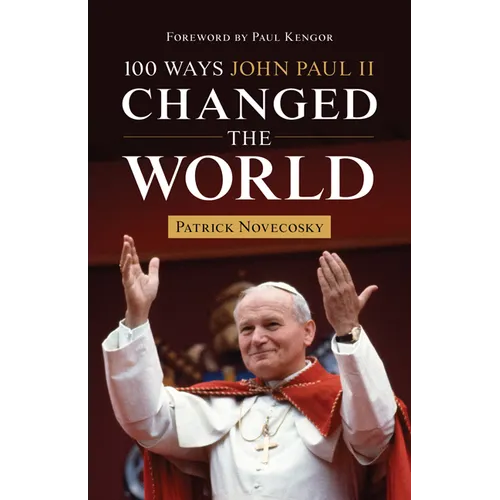 100 Ways John Paul II Changed the World - Paperback