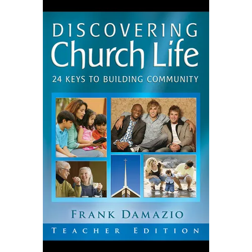 Discovering Church Life Student Edition: 24 Keys to Building Community - Paperback