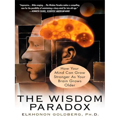 The Wisdom Paradox: How Your Mind Can Grow Stronger As Your Brain Grows Older - Paperback