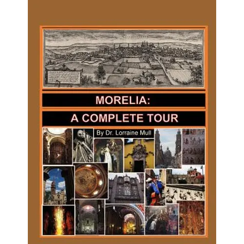 Morelia: A Complete Tour - Paperback