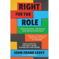 Right for the Role: Breakdowns, Breakups and Breakthroughs From 35 Years of Casting Iconic TV Shows - Paperback