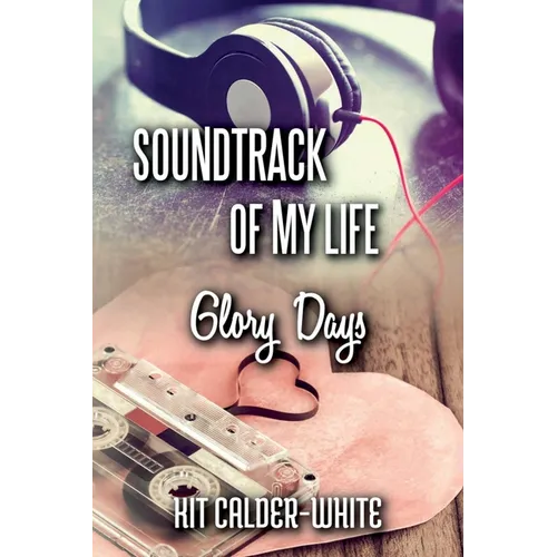 Soundtrack Of My Life: Glory Days - Paperback