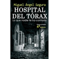 Hospital del Tórax: Lo que nadie te ha contado (4a edición) - Paperback