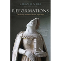 Reformations: The Early Modern World, 1450-1650 - Paperback