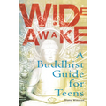 Wide Awake: A Buddhist Guide for Teens - Paperback