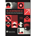 The (Dis)Information Age: From Post-Truth to Post-Postmodernism - Hardcover