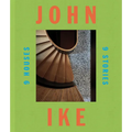 John Ike: 9 Houses/9 Stories: An Architect and His Vision - Hardcover