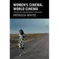 Women's Cinema, World Cinema: Projecting Contemporary Feminisms - Paperback