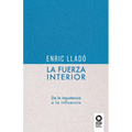 La fuerza interior: De la impotencia a la influencia - Paperback