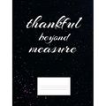 Thankful Beyond Measure: Inspirational and Christian Themed College Ruled Composition Notebook - Paperback