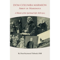 Dom Columba Marmion, Abbot of Maredsous: A Master of the Spiritual Life, 1858-1923 - Paperback