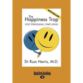 The Happiness Trap (Large Print 16pt) - Paperback