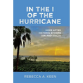 In the I of the Hurricane: Hope after Historic Storms Ian and Idalia - Hardcover