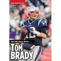 On the Field with...Tom Brady - Paperback