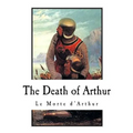 The Death of Arthur: Le Morte d'Arthur - Paperback