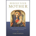 Behold Your Mother: A Biblical - Paperback