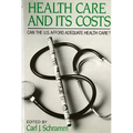 Health Care and Its Costs: Can The U.S. Afford Adequate Health Care? - Paperback
