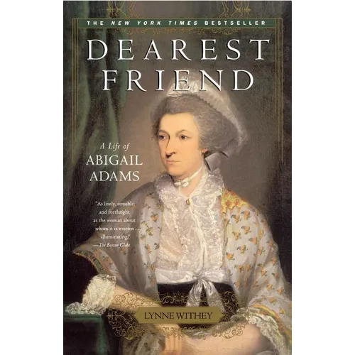 Dearest Friend: A Life of Abigail Adams - Paperback