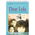 Dear Lola: Or How to Build Your Own Family - Paperback