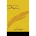 Kit Carson's Autobiography - Hardcover